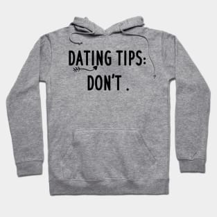 dating tips : don't Hoodie